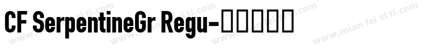 CF SerpentineGr Regu字体转换